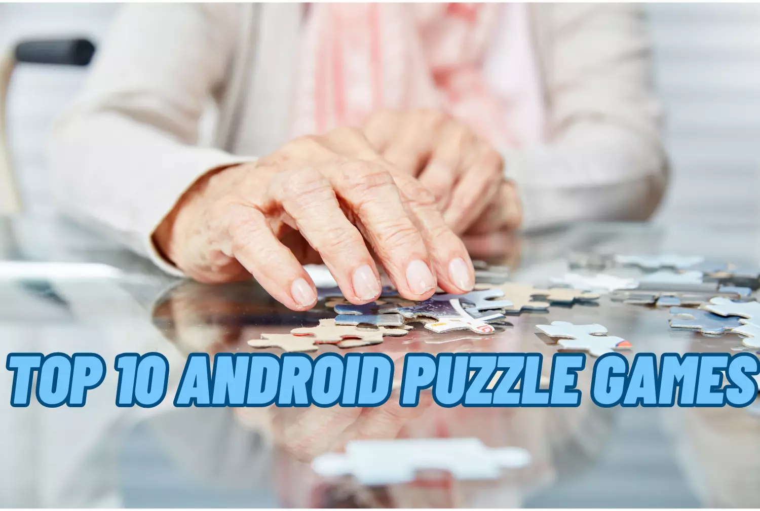 Top 10 Android Puzzle Games: Engaging Brain Teasers for Fun and Relaxation