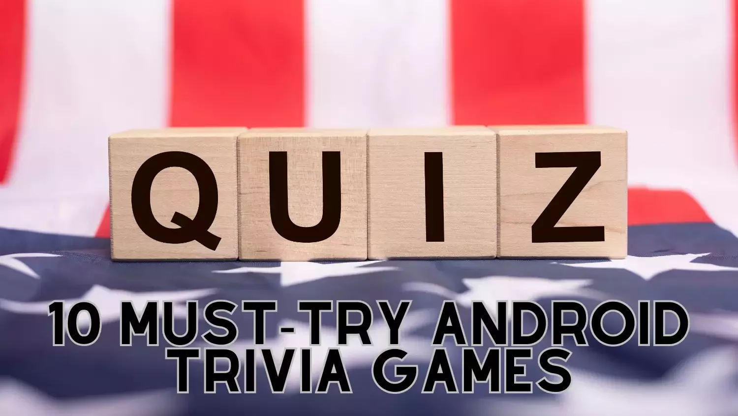 10 Must-Try Android Trivia Games