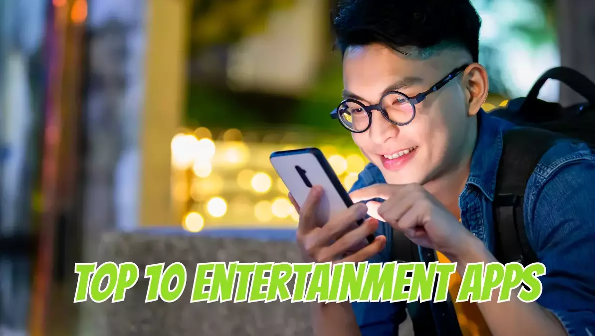 Top 10 Entertainment Apps: Enhancing Your Digital Experience