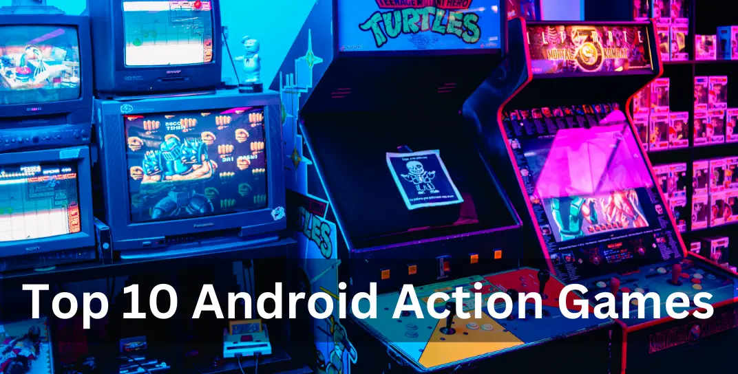 Ultimate List of Top 10 Android Action Games