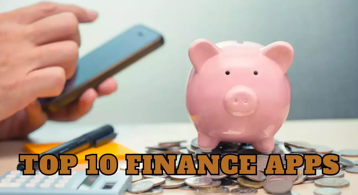 Top 10 Finance Apps: Managing Your Money Made Easy